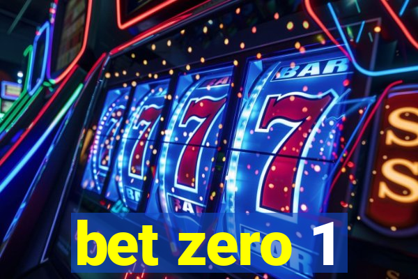 bet zero 1